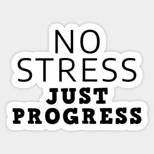 No Stress Just Progress Sticker